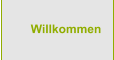 Willkommen